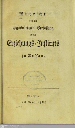 Nachricht von der gegenwärtigen Verfassung des Erziehungs-Instituts zu Dessau