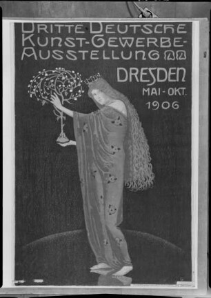 Plakat für die Dritte Deutsche Kunstgewerbe-Ausstellung Dresden Mai - Okt. 1906