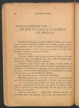 ¡Todavía quedas vos!... ¡Pa que no vaya a la guerra! (La abuela)
