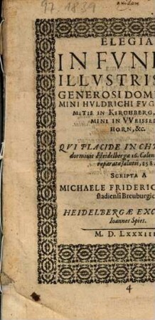 Elegia In Funere Illustris Et Generosi Domini, Domini Huldrichi Fuggeri, Comitis In Kirchberg ...