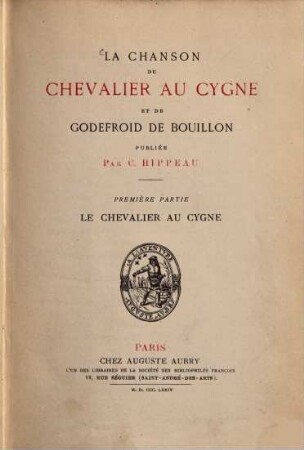 La Chanson du Chevalier au Cygne et de Godefroid de Bouillon. 1