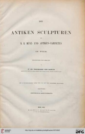 Die antiken Sculpturen des K.K. Münz- und Antiken-Cabinetes in Wien