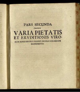 Pars Secunda Continens Varia Pietatis Et Eruditionis Viro ...