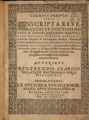 Carmina Gratulatoria Inscripta Reverendo Et Doctissimo viro, D. Joanni Engerdo Neapolitano ... : cum VI. Id. Sept. ... prima sacra faceret