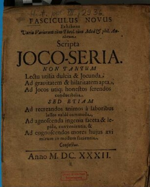 Fasciculus Novus Exhibens Varia Variorum cum Theol. tum Med & phil. Authorum Scripta Ioco-Seria