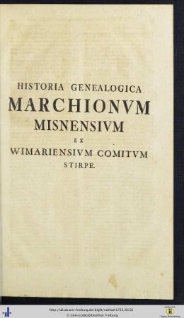 Historia Genealogica Marchiorum Misnensium Ex Wimariensium Comitum Stirpe; Probationes.