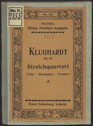 Quartett D-Dur : für 2 Violinen, Viola u. Violoncell ; op. 61 ; 1. Auff. am 6. Januar 1898 durch d. Quartett Joachim, Halir, Wirth, Hausmann in Berlin