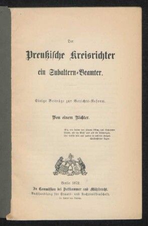 Der Preußische Kreisrichter, ein Subaltern-Beamter : einige Beiträge zur Gerichts-Reform
