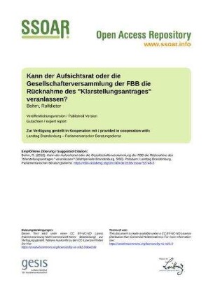 Kann der Aufsichtsrat oder die Gesellschafterversammlung der FBB die
Rücknahme des "Klarstellungsantrages" veranlassen?