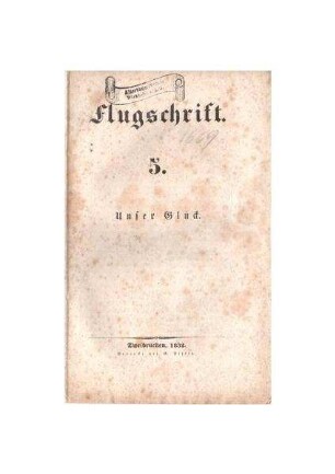 Broschüre: "Flugschrift 5. Unser Glück", Zweibrücken 1832
