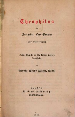 Theophilus in Icelandic, Low German and other tongues, from MSS. in the Royal Library Stockholm : by George Webbe Dasent