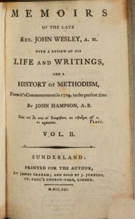 Memoirs Of The Late Rev. John Wesley, A. M. : With A Review Of His Life And Writings, And A History Of Methodism, From it's Commencement in 1729, to the present time, 2