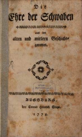 Die Ehre der Schwaben : aus der alten und mitlern Geschichte gerettet