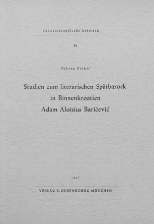 Studien zum literarischen Spätbarock in Binnenkroatien : Adam Aloisius Baričević