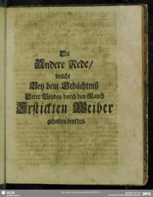 Die Andere Rede, welche Bey dem Gedächniß Derer Beyden durch den Rauch Erstickten Weiber gehalten worden