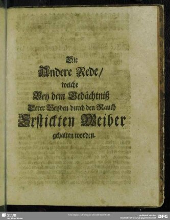 Die Andere Rede, welche Bey dem Gedächniß Derer Beyden durch den Rauch Erstickten Weiber gehalten worden