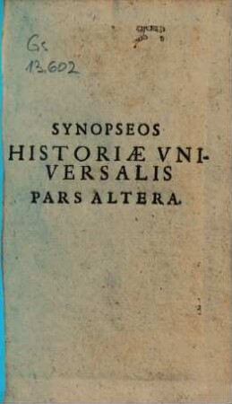 Synopseos historiae universalis pars ..., 2