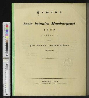 1829: Semina in Horto Botanico Hamburgensi ... collecta quae pro mutua commutatione offeruntur