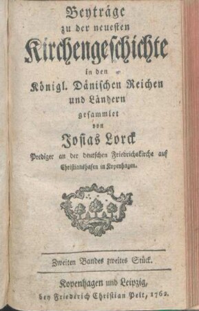 Bd. 2, Stück 2: Beyträge zu der neuesten Kirchengeschichte in den Königl. Dänischen Reichen und Ländern