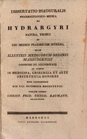 Diss. inaug. pharmacolog. med. de hydrargyri natura, viribus et usu medico, praesertim interno