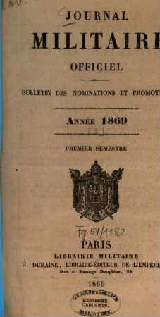 Journal militaire officiel. Bulletin des nominations et promotions, 1869,[3], Sem. 1