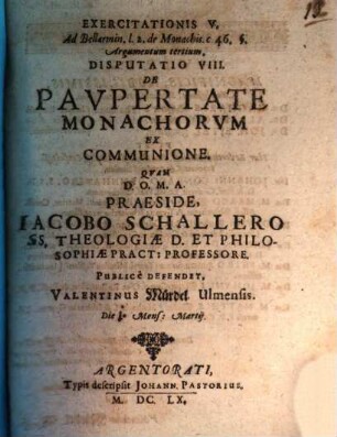 Exercitationis V. ethicae ad Bellarminum l. 2. de Monachis c. 46. §. Argumentum tertium circa materiam de paupertate ... monachorum Disputatio VIII.