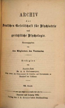 Archiv der Deutschen Gesellschaft für Psychiatrie und Gerichtliche Psychologie. 8, 8. 1865