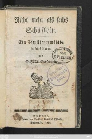 Nicht mehr als sechs Schüsseln : Ein Familiengemählde in fünf Akten