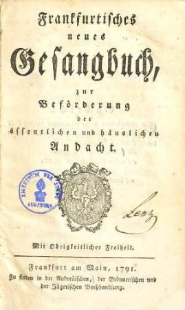 Frankfurtisches neues Gesangbuch : zur Beförderung der öffentlichen und häuslichen Andacht