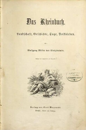 Das Rheinbuch : Landschaft, Geschichte, Sage, Volksleben