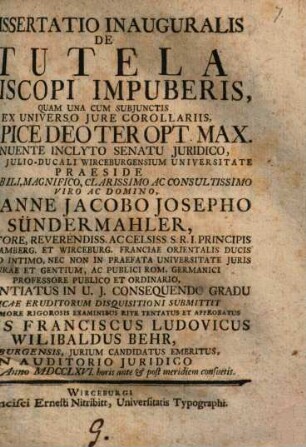 Dissertatio Inauguralis De Tutela Episcopi Impuberis : una Cum Subjunctis Ex Universo Jure Corollariis