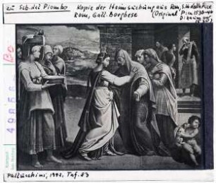 (zu) Sebastiano del Piombo: Kopie der Heimsuchung aus Rom, S. Maria della Pace. Rom, Galleria Borghese