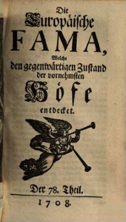 Die europäische Fama, welche den gegenwärtigen Zustand der vornehmsten Höfe entdecket, 78. 1708