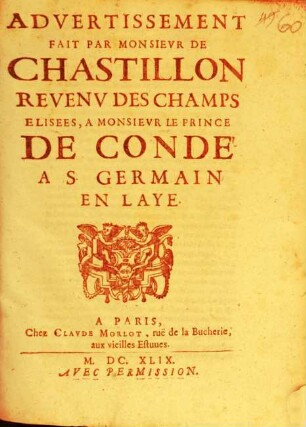 Advertissement Fait Par Monsievr De Chastillon Revenv Des Champs Elisees, A Monsievr Le Prince De Condé A S. Germain En Laye