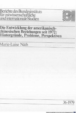 Die Entwicklung der amerikanisch-chinesischen Beziehungen seit 1972 : Hintergründe, Probleme, Perspektiven