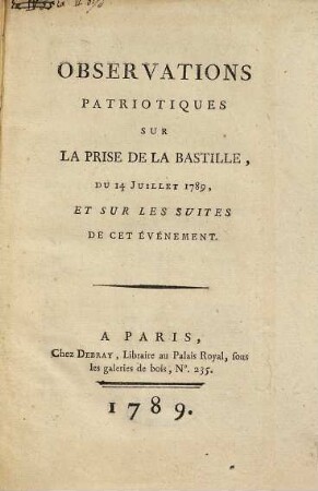 Observations patriotiques sur la prise de la Bastille, du 14 juillet 1789, et sur les suites de cet événement