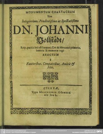 Monumentum Chartaceum Viro ... Johanni Vollstädt ... honoris & memoriae ergo Erectum a Fautoribus, Compatribus, Amicis & Filiis