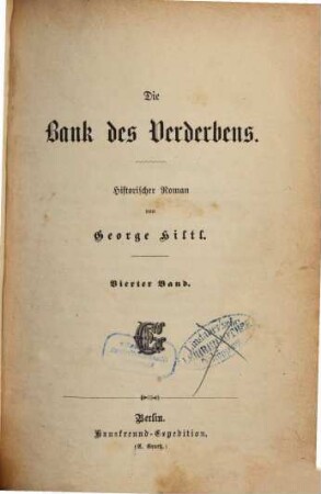 Die Bank des Verderbens : Historischer Roman von George Hiltl. 4