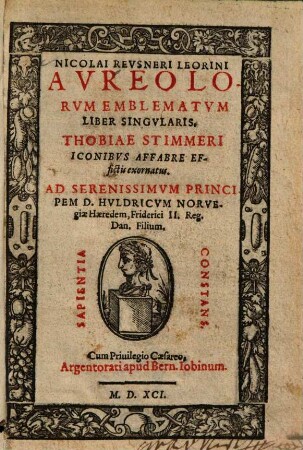 Nicolai Reusneri Leorini Aureolorum emblematum liber singularis : Thobiae Stimmeri Iconibus affabre effictis exornatus