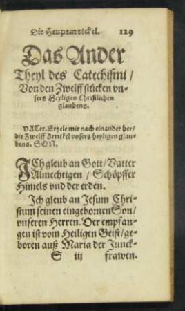 Das Ander Theyl des Catechismi/ Von den Zwelff stücken unsers Heyligen Christlichen glaubens.