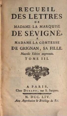 Recueil Des Lettres De Madame La Marquise De Sévigné A Madame La Comtesse De Grignan, Sa Fille, 3