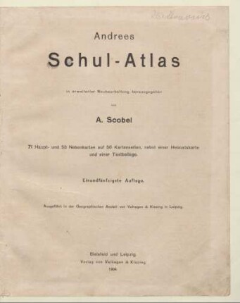 Andrees Schul-Atlas : 71 Haupt- und 53 Nebenkarten auf 56 Kartenseiten, nebst einer Heimatskarte und einer Textbeilage