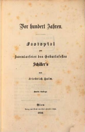 Vor hundert Jahren : Festspiel zur Säcularfeier des Geburtstagsfestes Schiller's