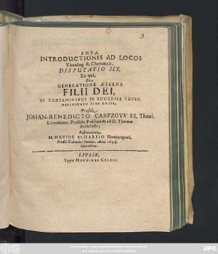 Introductionis Ad Locos Theolog. B. Chemnitii, Disputatio IIX. Ex qua, De Generatione Aeterna Filii Dei, Et Certaminibus In Ecclesia Super Divinitate Eius Ortis
