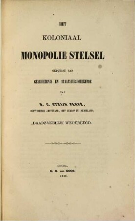Het koloniaal monopolie stelsel getoetst aan geschiedenis en staatshuishoudkunde