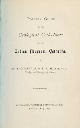 Popular Guide to the Geological Collections in the Indian Museum, Calcutta : No. 2 Minerals, by F. R. Mallet