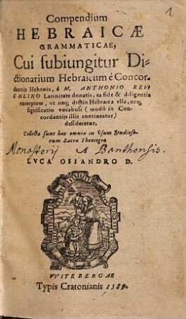 Compendium Hebraicae Grammaticae : Cui subiungitur Dictionarium Hebraicum è Concordantijs Hebraeis