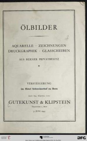 Nr. 23a: Versteigerungs-Katalog / Kunsthandlung Aug. Klipstein, Vormals Gutekunst & Klipstein: Ölbilder : Aquarelle, Zeichnungen, Druckgraphik, Glasscheiben aus Berner Privatbesitz ; 5. Juni 1943