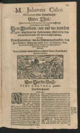 M. Johannis Coleri Oeconomiae oder Hausbuchs/ Ander Theil/ Zum Calendario Oeconomico & perpetuo gehörig/ Darin gehandelt wird/ Erstlich: Vom Weinbaw ... Darnach: Vom Gartenbaw ... Endlichen Vom Holtzbaw ...