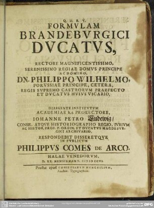 Formulam Brandeburgici Ducatus, Rectore Magnificentissimo ... Philippo Wilhelmo ... : D. XX. Mensis Mart. MDCCVI.